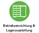 Betriebseinrichtung & Lagerausstattung